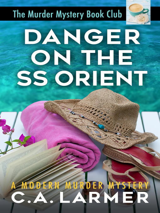 Title details for Danger on the SS Orient by C.A. Larmer - Available